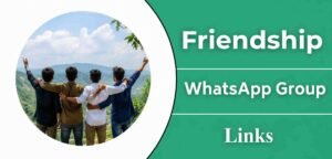 Friendship WhatsApp Group Links